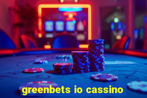 greenbets io cassino